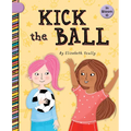Kick the Ball - Library Binding