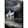 A Romance of Two Worlds - Paperback