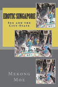 Erotic Singapore: Sex and the City-State - Paperback