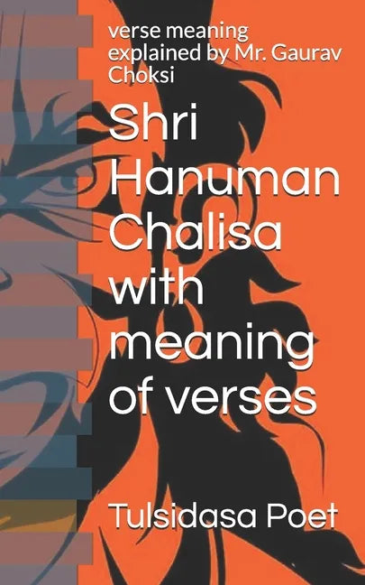 Shri Hanuman Chalisa with meaning of verses: verse meaning explained by Mr. Gaurav Choksi - Paperback