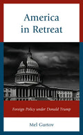 America in Retreat: Foreign Policy under Donald Trump - Paperback
