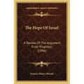 The Hope Of Israel: A Review Of The Argument From Prophecy (1896) - Paperback