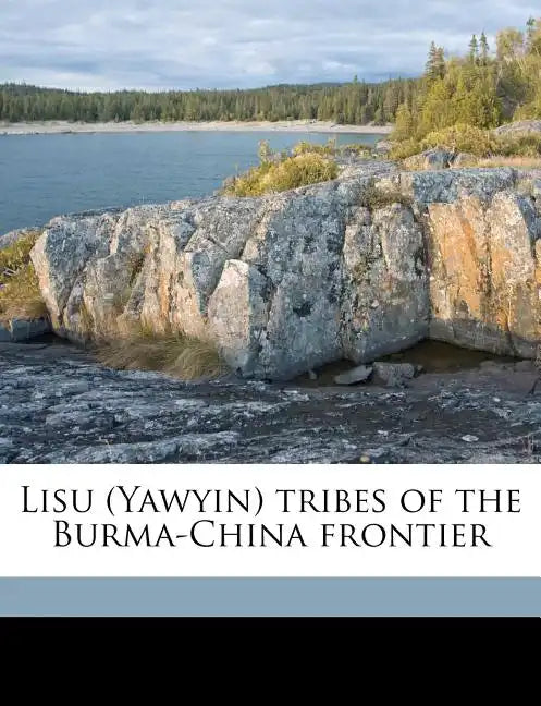Lisu (Yawyin) tribes of the Burma-China frontier - Paperback