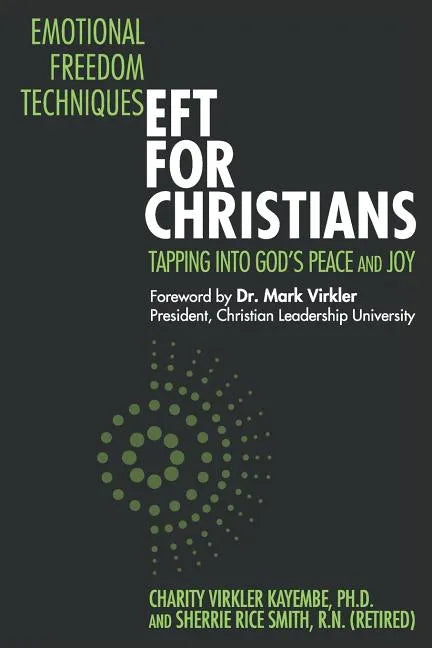 Emotional Freedom Techniques-EFT for Christians: Tapping Into God's Peace and Joy - Paperback