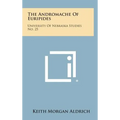 The Andromache of Euripides: University of Nebraska Studies No. 25 - Hardcover