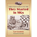 They Started in MGs: Profiles of Sports Car Racers of the 1950s - Paperback