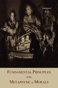 Fundamental Principles of the Metaphysic Of Morals - Paperback