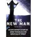 The New Man: An Interpretation of Some Parables and Miracles of Christ - Paperback