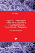 Diagnosis, Screening and Treatment of Abdominal, Thoracoabdominal and Thoracic Aortic Aneurysms - Hardcover