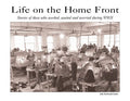 Life on the Home Front: Stories of those who waited, worked, and worried during WWII - Paperback