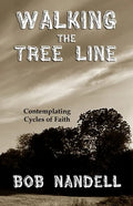 Walking the Tree Line: Contemplating Cycles of Faith - Paperback