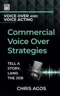 Commercial Voice Over Strategies: Tell A Story, Land The Job - Paperback