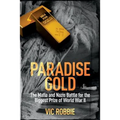 Paradise Gold: The Mafia and Nazis Battle for the Biggest Prize of World War II - Paperback