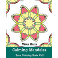 Calming Mandalas: Easy Coloring Book Vol.1: Adult coloring book for stress relieving and meditation. - Paperback