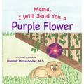 Mama, I Will Send You a Purple Flower - Hardcover