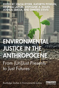 Environmental Justice in the Anthropocene: From (Un)Just Presents to Just Futures - Paperback