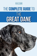 The Complete Guide to the Great Dane: Finding, Selecting, Raising, Training, Feeding, and Living with Your New Great Dane Puppy - Paperback