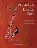 From the Inside Out: An In-depth Resource for the Development of Saxophone Sound - Paperback