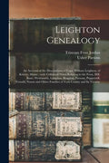 Leighton Genealogy: an Account of the Descendants of Capt. William Leighton, of Kittery, Maine: With Collateral Notes Relating to the Fros - Paperback