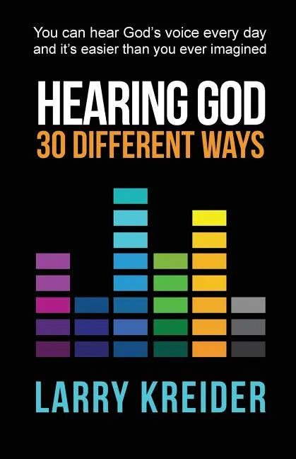 Hearing God 30 Different Ways: You can hear God's voice every day and it's easier than you ever imagined. - Paperback