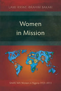 Women in Mission: SIM/ECWA Women in Nigeria 1923-2013 - Paperback