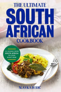 The Ultimate South African Cookbook: 111 Dishes From South Africa To Cook Right Now - Paperback