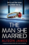 The Man She Married: A gripping psychological thriller with a heart-pounding twist - Paperback