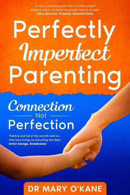 Perfectly Imperfect Parenting: Connection Not Perfection - Paperback