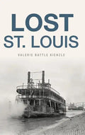 Lost St. Louis - Hardcover