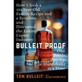 Bulleit Proof: How I Took a 150-Year-Old Family Recipe and a Revolver, and Disrupted the Entire Liquor Industry One Bottle, One Sip, One Handshake at - Paperback