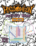 Happy Halloween Activity Book for Kids!: (Ages 6-12) Connect the Dots, Mazes, Word Searches, How to Draw, Coloring Pages, Spot the Differences, and Mo - Paperback