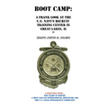 Boot Camp: A Frank Look at the Navy's Recruit Training Center - Paperback