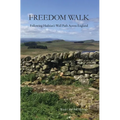 Freedom Walk: Following Hadrian's Wall Path Across England - Hardcover