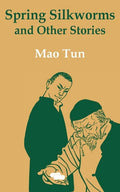 Spring Silkworms and Other Stories - Paperback