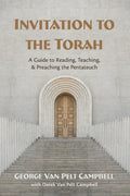 Invitation to the Torah: A Guide to Reading, Teaching, and Preaching the Pentateuch - Hardcover