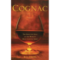 Cognac: The Seductive Saga of the World's Most Coveted Spirit - Paperback