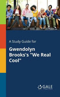 A Study Guide for Gwendolyn Brooks's "We Real Cool" - Paperback