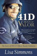 41 D-Man of Valor: The Story of SWAT Officer Randy Simmons - Paperback