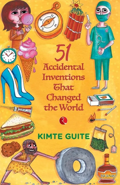 51 Accidental Inventions that Changed the World - Paperback