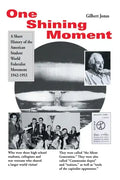 One Shining Moment: A History of the Student Federalist Movement in the United States, 1942-53 - Paperback
