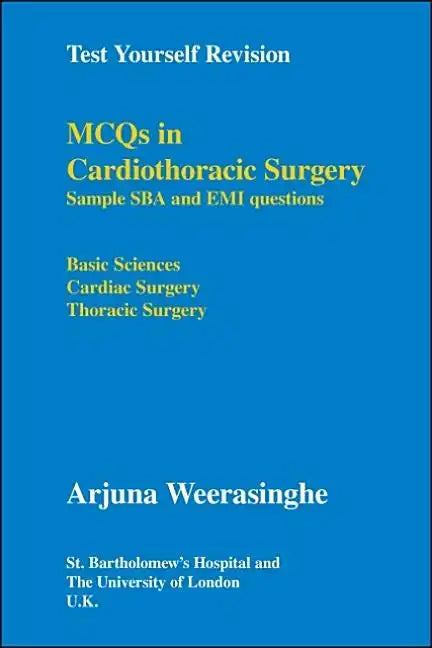 Test Yourself Revision: Mcqs in Cardiothoracic Surgery - Sample Sba and Emi Questions - Basic Sciences, Cardiac Surgery, Thoracic Surgery - Paperback