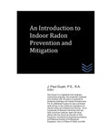 An Introduction to Indoor Radon Prevention and Mitigation - Paperback