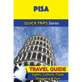 Pisa Travel Guide (Quick Trips Series): Sights, Culture, Food, Shopping & Fun - Paperback