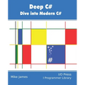 Deep C#: Dive Into Modern C# - Paperback