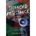Silenced Resistance: Women, Dictatorships, and Genderwashing in Western Sahara and Equatorial Guinea - Hardcover