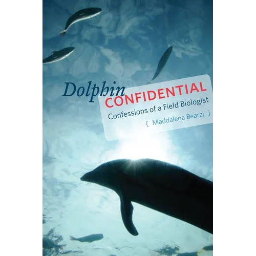Dolphin Confidential: Confessions of a Field Biologist - Paperback