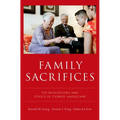 Family Sacrifices: The Worldviews and Ethics of Chinese Americans - Hardcover