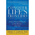 Conquer Life's Frontiers: A Philosophy of Individual Fulfillment: Create a Personal Renaissance at Any Moment-Even Now - Paperback