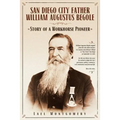 San Diego City Father William Augustus Begole: Story of a Workhorse Pioneer - Paperback
