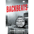 Backbeats: A History of Rock and Roll in Fifteen Drummers - Hardcover